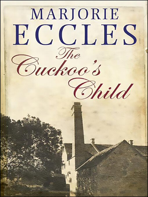 Title details for The Cuckoo's Child by Marjorie Eccles - Available